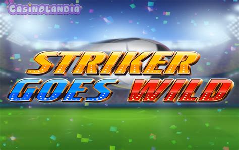 striker goes wild slot